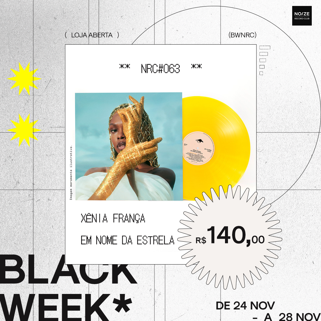 BW#063 XÊNIA FRANÇA - EM NOME DA ESTRELA – Noize Record Club