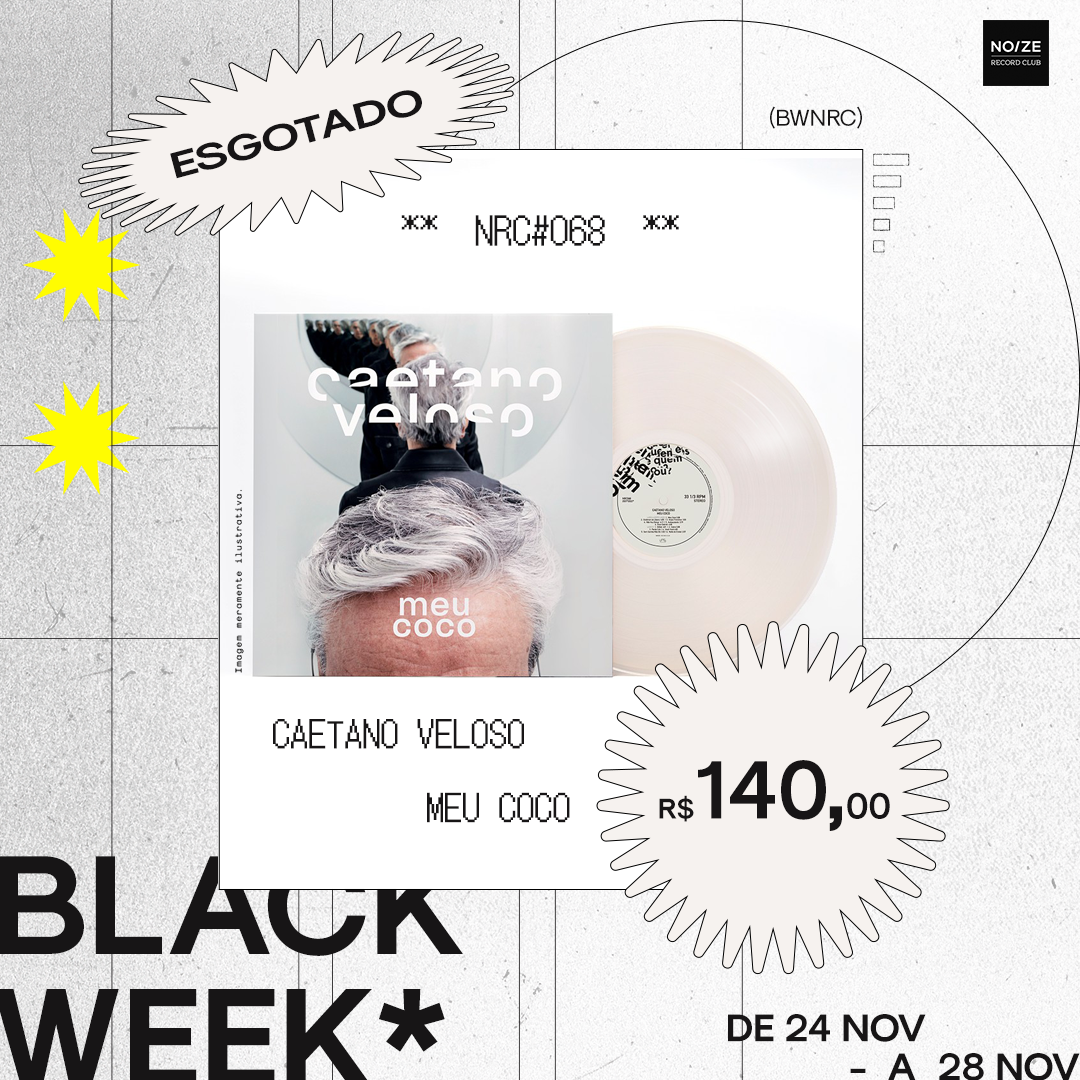 BW#068 CAETANO VELOSO - MEU COCO – Noize Record Club BW#068 CAETANO VELOSO - MEU COCO – Noize Record Club